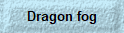 Dragon fog